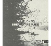 Get Fucked - Dreams Are Made (10", RE, RM, Dar)
