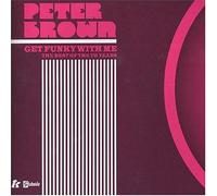 Get Funky With Me: Best of by Peter Brown