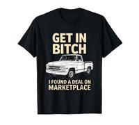 Get in I Found a Deal - Funny Marketplace Meme Design Maglietta