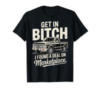 Get in I Found a Deal - Funny Marketplace Meme Design Maglietta