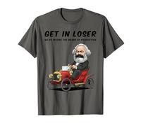 Get in Loser Cogliamo Mezzi di Produzione Anticapitalismo Maglietta