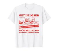 Get in Loser Karl Marx Friedrich Engels Socialista Comunista Maglietta