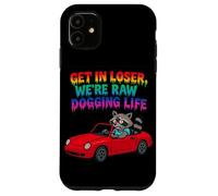 Get In Loser Siamo Raw Dogging Life Raccoon Design Custodia per iPhone 11