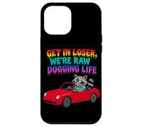 Get In Loser Siamo Raw Dogging Life Raccoon Design Custodia per iPhone 12 Pro Max