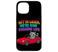 Get In Loser Siamo Raw Dogging Life Raccoon Design Custodia per iPhone 15