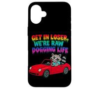 Get In Loser Siamo Raw Dogging Life Raccoon Design Custodia per iPhone 16 Plus