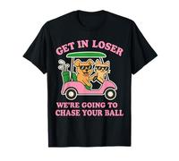 Get In Loser Stiamo andando a cercare la mia pallina da golf Golf Maglietta