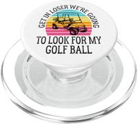 Get In Loser Stiamo andando a cercare la mia pallina da golf Golf PopSockets PopGrip per MagSafe