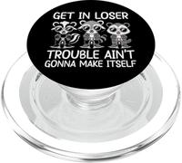 Get In Loser Trouble Aint Going To Make Itself PopSockets PopGrip per MagSafe