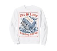 Get in Loser We're Doing Gods Will Jonah 1:17 Christian Felpa