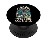 Get In Loser We're Doing God's Will PopSockets PopGrip Adesivo