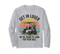 Get in Loser We're Going to Look for Your Ball Golfer Maglia a Manica