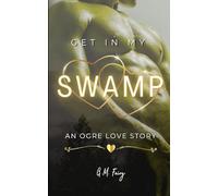 Get In My Swamp: An Ogre Love Story