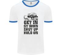 Get In Sit Down 4X4 Off Roading Road Funny Uomo Ringer T-Shirt