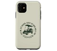 Get in sit down shut up and hold on divertente golf cart design Custodia per iPhone 11