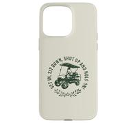 Get in sit down shut up and hold on divertente golf cart design Custodia per iPhone 15 Pro Max
