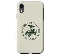Get in sit down shut up and hold on divertente golf cart design Custodia per iPhone XR