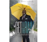Get In The Rain: 30 Day Prayer Devotional