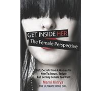 Get Inside Her: Dirty Dating Tips & Secrets From A Woman