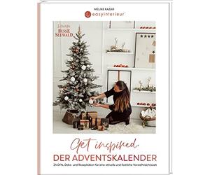 Get inspired. Der Adventskalender von @easyinterieur.: 24 DIYs, Deko- und Rezeptideen für eine stilvolle und festliche Vorweihnachtszeit