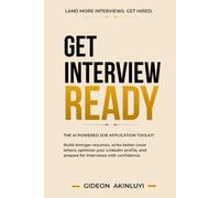 Get Interview Ready: The AI Powered Job Application Toolkit