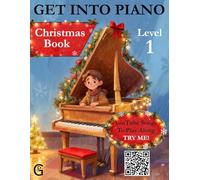 Get Into Piano - Christmas Book - Level 1: Beginner Christmas Songs with QR Play-Along Videos