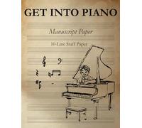 Get Into Piano - Manuscript Paper: 10-Line Staff Paper