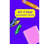Get It Done: An Assignment Notebook