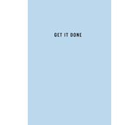Get It Done: Simple Undated Daily Planner for Everyday Productivity