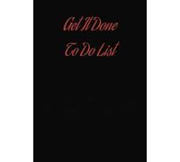 Get It Done To Do List: Write Down Things To Get Done Notebook | 7x10 Inches, 100 Pages