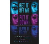 Get It Off Me · Put It Down · Leave It There
