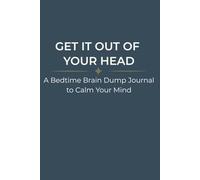 Get It Out of Your Head: A Nighttime Brain Dump Journal for Overwhelmed Minds