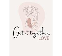Get It Together Love
