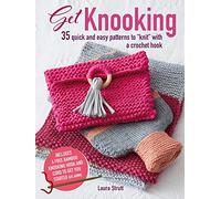 Get Knooking: 35 Quick and Easy Patterns to "Knit" With a Crochet Hook
