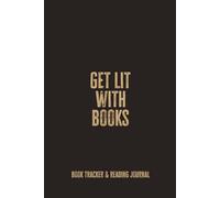 Get Lit with Book: A Fun Book Tracker and Reflection Notebook for Readers Who Love Stories, Cozy Nights, and Turning Pages