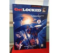 Get Locked: For Bass & Drums: the Ultimate Guide to Creating a Solid Rhythm Section
