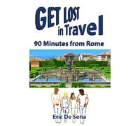 Get Lost in Travel! 90 Minutes from Rome