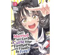 Get Married So I Can Curse Your Firstborn and Finally Be Free! 1