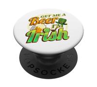 Get Me a Beer I'm Irish Design per il giorno di San Patrizio PopSockets PopGrip Adesivo