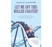 GET ME OFF THIS ROLLER COASTER!: Join in my Journey From a Chaotic Roller Coaster Life, To a life of Peace and Completeness