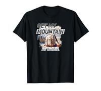 Get My Mountain Fix. Le Montagne Sono INCREDIBILI. Maglietta