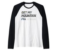 Get My Mountain Fix. Le Montagne Sono Solo INCREDIBILI. Rinnova in Montagna Maglia con Maniche Raglan