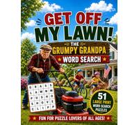GET OFF MY LAWN!: The Grumpy Grandpa Word Search