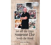 Get off the Cross, Someone Else Needs the Wood: The Growin' of a Roamin' Catholic Priest