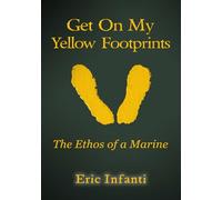 Get on My Yellow Footprints: The Ethos of a Marine