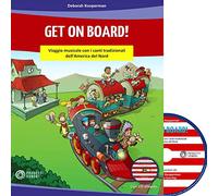 Get on on board! Viaggio musicale con i canti tradizionali dell'America del Nord. Con CD Audio