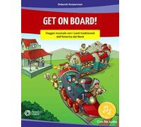 Get on on board! Viaggio musicale con i canti tradizionali dell'America del Nord. Con File audio in streaming