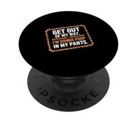 Get Out Of My Way I'm Gonna Poop In My Pants -- PopSockets PopGrip Adesivo
