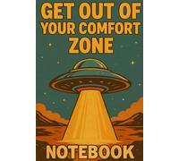 Get Out of Your Comfort Zone - Motivational UFO Notebook