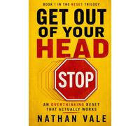 Get Out of Your Head: An Overthinking Reset That Actually Works: 1